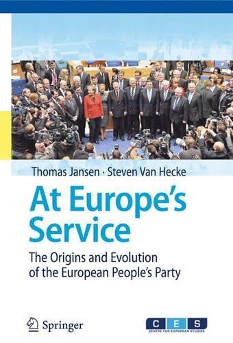 Бумажная книга «At Europe's Service: The Origins and Evolution of the European People's Party», авторов Стивен Ван Хеке, Томас Янсен - фото №1
