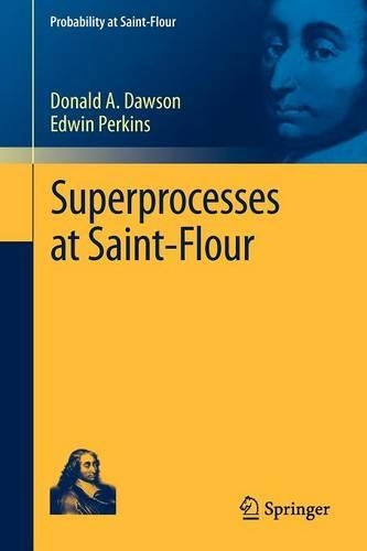 [object Object] «Superprocesses at Saint-Flour», авторов Дональд А. Доусон, Эдвин Перкинс - фото №1