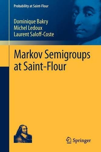[object Object] «Markov Semigroups at Saint-Flour», авторів Домінік Бакрі, Лоран Салофф-Кост, Мішель Леду - фото №1