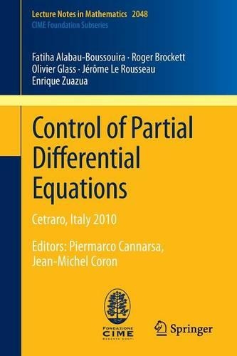 Бумажная книга «Control of Partial Differential Equations: Cetraro, Italy 2010, Editors: Piermarco Cannarsa, Jean-Michel Coron», авторов Энрике Зуазуа, Фатиха Алабау-Бусуира, Жером Ле Руссо, Оливье Гласс, Роджер Брокетт - фото №1