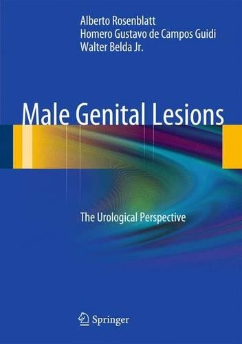 Бумажная книга «Male Genital Lesions: The Urological Perspective», авторов Альберто Розенблатт, Гомеро Густаво де Кампос Гуиди, Уолтер Белда мл. - фото №1