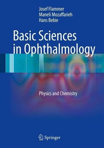 Паперова книга «Basic Sciences in Ophthalmology: Physics and Chemistry», авторів Ганс Бебі, Йозеф Фламмер, Манелі Мозаффаріє - фото №1