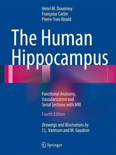Паперова книга «The Human Hippocampus: Functional Anatomy, Vascularization and Serial Sections with MRI», авторів Франсуаза Каттен, Анрі М. Дювернуа, П'єр-Ів Різольд - фото №1