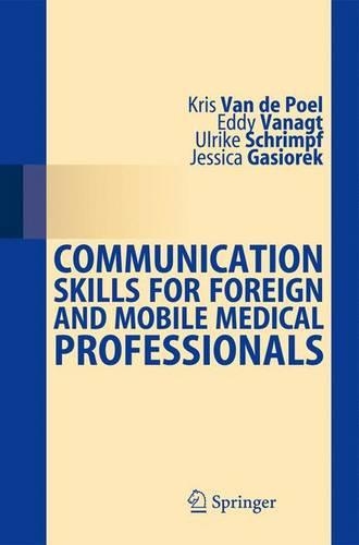 Паперова книга «Communication Skills for Foreign and Mobile Medical Professionals», авторів Едді Ванагт, Джессіка Гасіорек, Кріс ван де Поель, Ульріке Шрімпф - фото №1