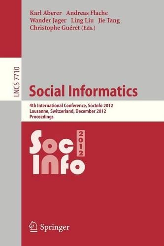 Бумажная книга «Social Informatics: 4th International Conference, SocInfo 2012, Lausanne, Switzerland, December 5-7, 2012, Proceedings» - фото №1
