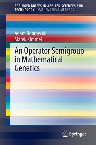 [object Object] «An Operator Semigroup in Mathematical Genetics», авторів Адам Бобровські, Марек Кіммель - фото №1