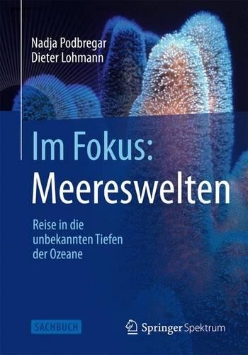 Бумажная книга «Im Fokus: Meereswelten: Reise in die unbekannten Tiefen der Ozeane», авторов Дитер Леманн, Надя Подбрегар - фото №1