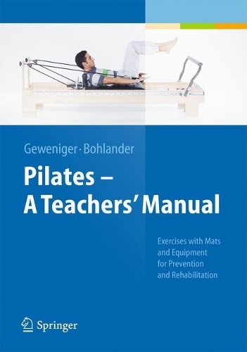 Бумажная книга «Pilates − A Teachers’ Manual: Exercises with Mats and Equipment for Prevention and Rehabilitation», авторов Александр Боландер, Верена Гевенигер - фото №1