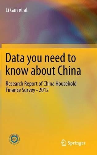Бумажная книга «Data you need to know about China: Research Report of China Household Finance Survey•2012», авторов Ли Гань, Лу Чжэн, Нан Цзя, Шу Сюй, Шуан Ма, Чжичао Инь - фото №1