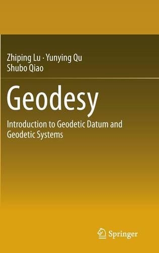 Паперова книга «Geodesy: Introduction to Geodetic Datum and Geodetic Systems», авторів Шубо Цяо, Юньїнь Цю, Чжипін Лу - фото №1