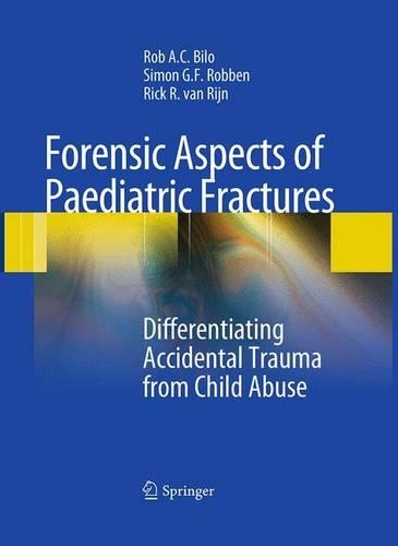 Бумажная книга «Forensic Aspects of Pediatric Fractures: Differentiating Accidental Trauma from Child Abuse», авторов Рик Р. ван Рейн, Роб A. К. Било, Саймон Г. Ф. Роббен - фото №1