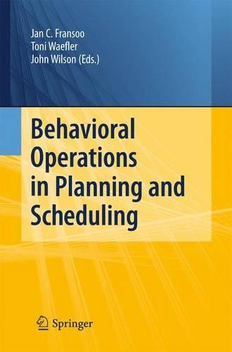 Бумажная книга «Behavioral Operations in Planning and Scheduling» - фото №1