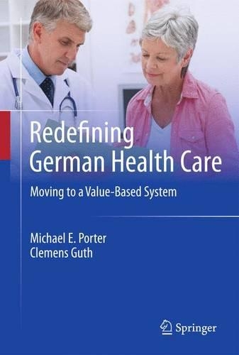 Паперова книга «Redefining German Health Care: Moving to a Value-Based System», авторів Клеменс Гут, Майкл Е. Портер - фото №1