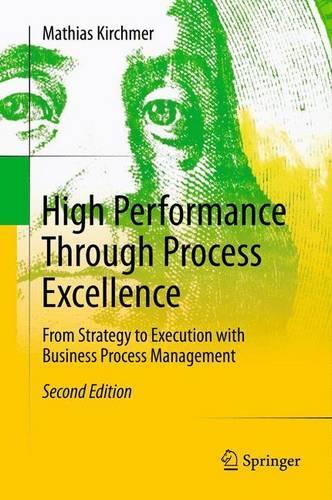 [object Object] «High Performance Through Process Excellence: From Strategy to Execution with Business Process Management», автор Матіас Кірхмер - фото №1