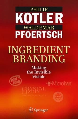 Бумажная книга «Ingredient Branding: Making the Invisible Visible», авторов Филип Котлер, Вальдемар Пфоертш - фото №1