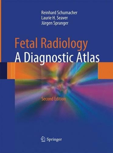 Паперова книга «Fetal Radiology: A Diagnostic Atlas», авторів Юрґен Шпранґер, Лорі Х. Сівер, Райнхард Шумахер - фото №1