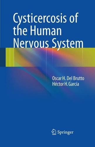 Бумажная книга «Cysticercosis of the Human Nervous System», авторов Гектор Г. Гарсия, Оскар Х. Дель Брутто - фото №1