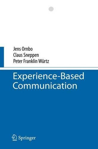 Паперова книга «Experience-Based Communication», авторів Клаус Снеппен, Йенс Орнбо, Пітер Франклін Вюрц - фото №1