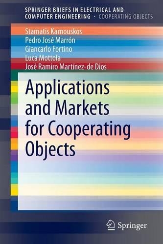 [object Object] «Applications and Markets for Cooperating Objects», авторів Джанкарло Фортіно, Хосе Раміро Мартінес-де-Діос, Лука Моттола, Педро Хосе Маррон, Стаматіс Карноускос - фото №1