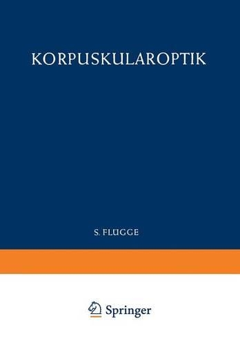 Бумажная книга «Optics of Corpuscles / Korpuskularoptik», авторов Детлеф Камке, Хайнц Эвальд, Зигфрид Лейзеганг, Тор Рагнар Герхольм, У. Глейзер - фото №1