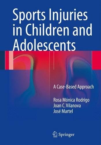 Паперова книга «Sports Injuries in Children and Adolescents: A Case-Based Approach», авторів Джоан К. Віланова, Хосе Мартель, Роза Моніка Родріго - фото №1
