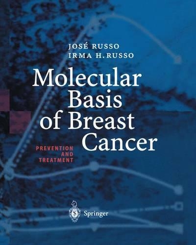 Бумажная книга «Molecular Basis of Breast Cancer: Prevention and Treatment», авторов Ирма Х. Руссо, Хосе Руссо - фото №1