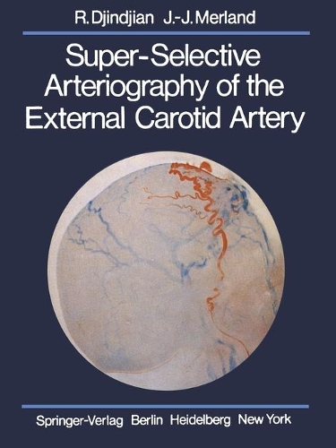 Бумажная книга «Super-Selective Arteriography of the External Carotid Artery», авторов Ж.-Ж. Мерланд, Рене Джинджян - фото №1