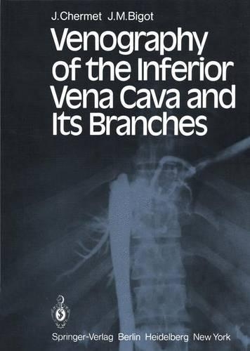 Бумажная книга «Venography of the Inferior Vena Cava and Its Branches», авторов Дж. Чермет, Дж. М. Бигот - фото №1