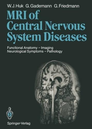 Бумажная книга «Magnetic Resonance Imaging of Central Nervous System Diseases: Functional Anatomy — Imaging Neurological Symptoms — Pathology», авторов Г. Фридманн, Гюнтер Ф. Гадеманн, Вернер Й. Хук - фото №1