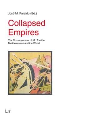 Паперова книга «Collapsed Empires: The Consequences of 1917 in the Mediterranean and the World», автор Хосе М. Фаральдо - фото №1