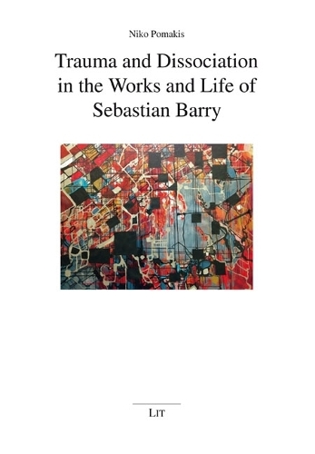 Бумажная книга «Trauma and Dissociation in the Works and Life of Sebastian Barry», автор Нико Помакис - фото №1