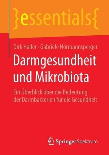 Бумажная книга «Darmgesundheit und Mikrobiota: Ein Überblick über die Bedeutung der Darmbakterien für die Gesundheit», авторов Дирк Халлер, Габриэле Хёрманнспергер - фото №1