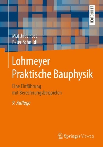 Бумажная книга «Lohmeyer Praktische Bauphysik: Eine Einführung mit Berechnungsbeispielen», авторов Маттиас Пост, Питер Шмидт - фото №1