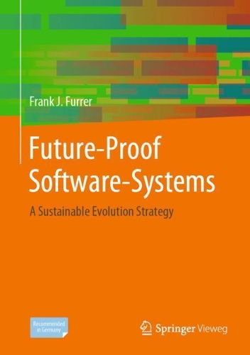 [object Object] «Future-Proof Software-Systems: A Sustainable Evolution Strategy», автор Фрэнк Дж. Фуррер - фото №1