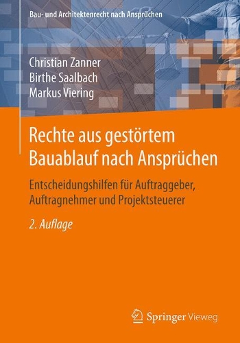Бумажная книга «Rechte aus gestörtem Bauablauf nach Ansprüchen: Entscheidungshilfen für Auftraggeber, Auftragnehmer und Projektsteuerer», авторов Бирте Заальбах, Кристиан Заннер, Маркус Виринг - фото №1