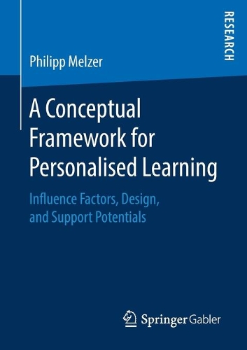 Бумажная книга «A Conceptual Framework for Personalised Learning: Influence Factors, Design, and Support Potentials», автор Филипп Мельцер - фото №1