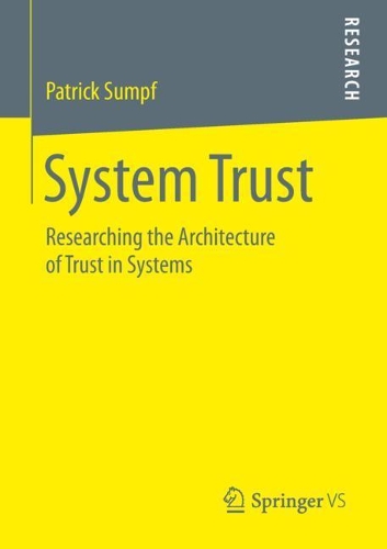 Бумажная книга «System Trust: Researching the Architecture of Trust in Systems», автор Патрик Сампф - фото №1