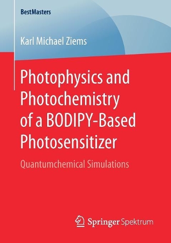 Бумажная книга «Photophysics and Photochemistry of a BODIPY‐Based Photosensitizer: Quantumchemical Simulations», автор Карл Майкл Зимс - фото №1