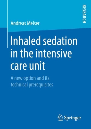 Бумажная книга «Inhaled sedation in the intensive care unit: A new option and its technical prerequisites», автор Андреас Майзер - фото №1