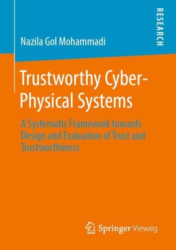 [object Object] «Trustworthy Cyber-Physical Systems: A Systematic Framework towards Design and Evaluation of Trust and Trustworthiness», автор Назила Гол Мохаммади - фото №1