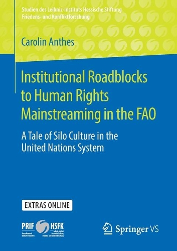 Бумажная книга «Institutional Roadblocks to Human Rights Mainstreaming in the FAO: A Tale of Silo Culture in the United Nations System», автор Каролин Антес - фото №1
