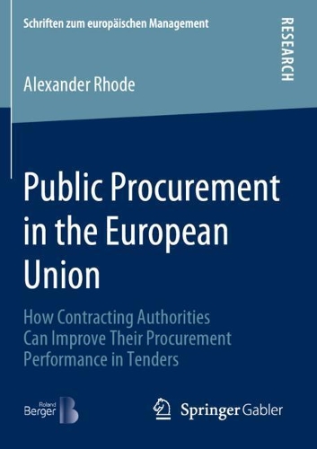 Бумажная книга «Public Procurement in the European Union: How Contracting Authorities Can Improve Their Procurement Performance in Tenders», автор Александр Роде - фото №1