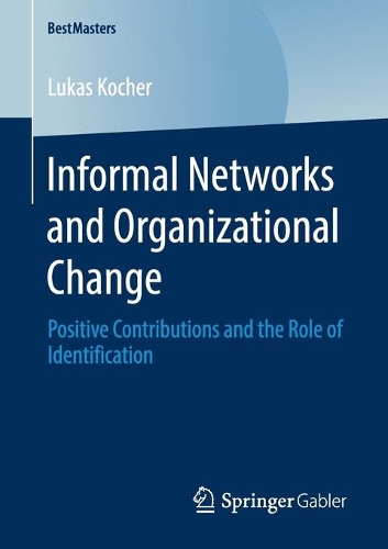 Бумажная книга «Informal Networks and Organizational Change: Positive Contributions and the Role of Identification», автор Лукас Кочер - фото №1