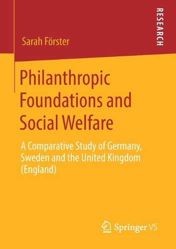 Паперова книга «Philanthropic Foundations and Social Welfare: A Comparative Study of Germany, Sweden and the United Kingdom (England)», автор Сара Фьорстер - фото №1