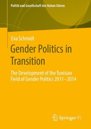 Паперова книга «Gender Politics in Transition: The Development of the Tunisian Field of Gender Politics 2011 -2014», автор Єва Шмідт - фото №1