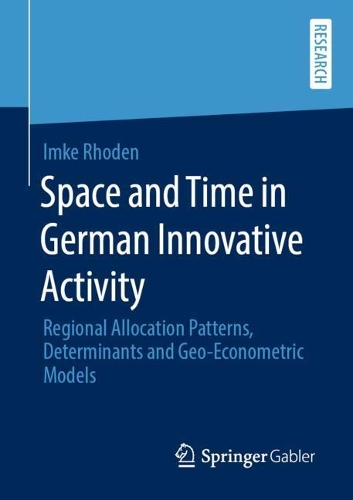 Бумажная книга «Space and Time in German Innovative Activity: Regional Allocation Patterns, Determinants and Geo-Econometric Models», автор Имке Роден - фото №1