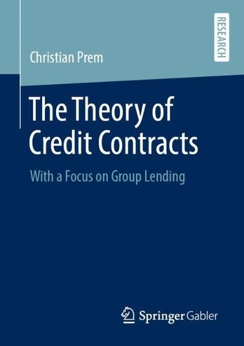 Паперова книга «The Theory of Credit Contracts: With a Focus on Group Lending», автор Крістіан Прем - фото №1