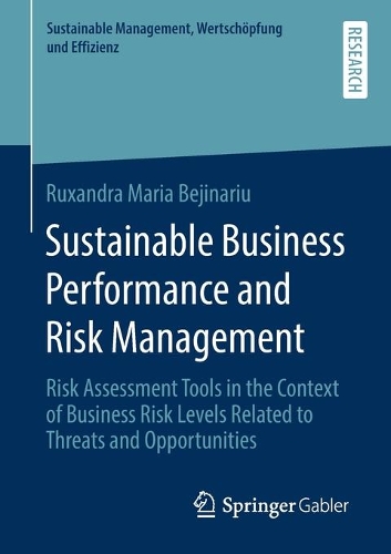 [object Object] «Sustainable Business Performance and Risk Management: Risk Assessment Tools in the Context of Business Risk Levels Related to Threats and Opportunities», автор Руксандра Марія Беджинаріу - фото №1