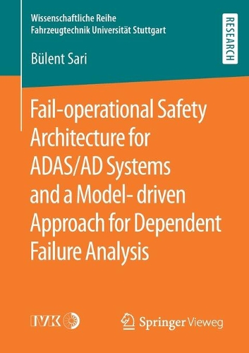 [object Object] «Fail-operational Safety Architecture for ADAS/AD Systems and a Model-driven Approach for Dependent Failure Analysis», автор Бюлент Сарі - фото №1
