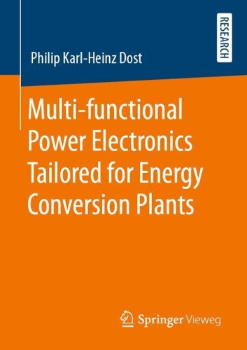 Бумажная книга «Multi-functional Power Electronics Tailored for Energy Conversion Plants», автор Филип Карл-Хайнц Дост - фото №1